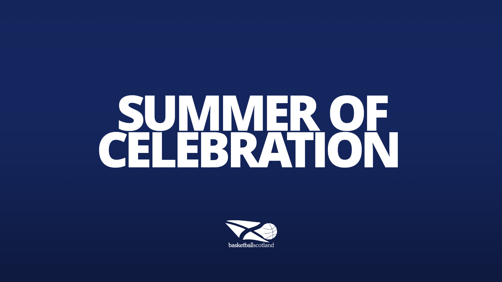 Summer of Celebration - Round Up - basketballscotland